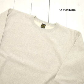 A VONTADE (アボンタージ) クルーネック スウェット Reverse Crew Sweat L/S -oatmeal-VTD-0560-CS メンズ トップス スウェット 裏起毛 2023aw 日本製 正規取扱店