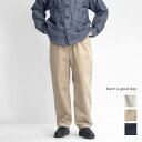 【楽天セール価格】have a good day ハブアグッドデイ TCツイル リラックストラウザーパンツ イージーパンツ 日本製 メンズ