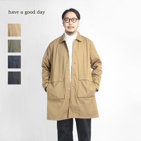 【セール価格】have a good day ハブアグッドデイ コットンギャバジン ステンカラーコート 日本製 メンズ