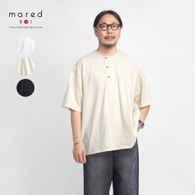 Mared マレッド オープンエンド天竺 30SヘンリーネックTシャツ 日本製 メンズ