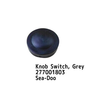 SEA-DOO/V[hDKNOB SWITCH GREY277001803ylR|Xsz
