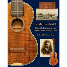 Hal Leonard マーチン Martin Ukulele: Little Instrument That Helped Create A ギター Giant