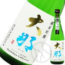 大那 純米吟醸 無濾過原酒 ましだやコレクション 火入 720ml