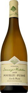 h[k \[Y ~V vCB tCbZ V[  V [2019] 750ml  DOMAINE SAUMAIZE-MICHELIN POUILLY-FUISSE SUR LA ROCHE BLANC