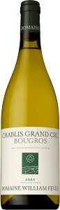���h���[�k �E�B���A�� �t�F�[�u�� �V���u�� �O�����N���� �u�[�O�� [2023] 750ml ��DOMAINE WILLIAM FEVRE CHABLIS GRAND CRU BOUGROS