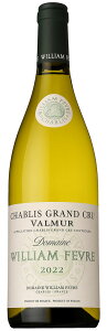 h[k EBA tF[u Vu ON @~[ [2022] 750ml  DOMAINE WILLIAM FEVRE CHABLIS GRAND CRU VALMUR