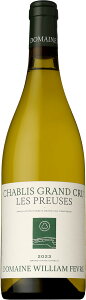 ���h���[�k �E�B���A�� �t�F�[�u�� �V���u�� �O�����N���� �� �v���[�Y [2023] 750ml ��DOMAINE WILLIAM FEVRE CHABLIS GRAND CRU LES PREUSES