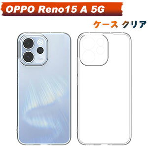 OPPO Reno15 A 5G (CPH2801) �P�[�X �N���A �J�o�[ TPU�f�� �\�t�g �P�[�X �l�p�ی� �X�g���b�v�z�[���t�� ���� �X�}�z�J�o�[ �I�b�| ���m15 A 5G �w�ʃJ�o�[ �l�C �������� oppo reno15 a 5g �P�[�X
