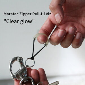DETAIL Maratac Zipper Pull-Hi Viz "Clear glow" }^bN Wbp[v "NAO["bWbp[ t@Xi[ ANZT[ L[`F[ AEghA 