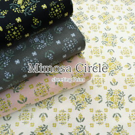 Mimosa Circle（ミモザサークル）≪シーチングプリント≫※108cm幅　コットン100％｜花柄 フラワー柄 ミモザ 生地 布｜