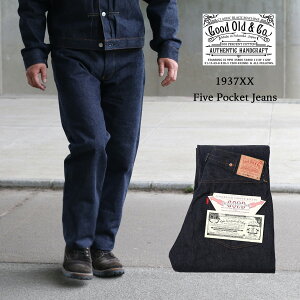 Good Old & Co. �O�b�h�I�[���h 1937XX Five Pocket Jeans 5�|�P�b�g�W�[���Y ���M�����[�X�g���[�g �f�j�� �W�[���Y ���{�� ���[�N�p���c ��ƒ� ��ƕ� �f�j���p���c ���[�o�C�X 37���f��