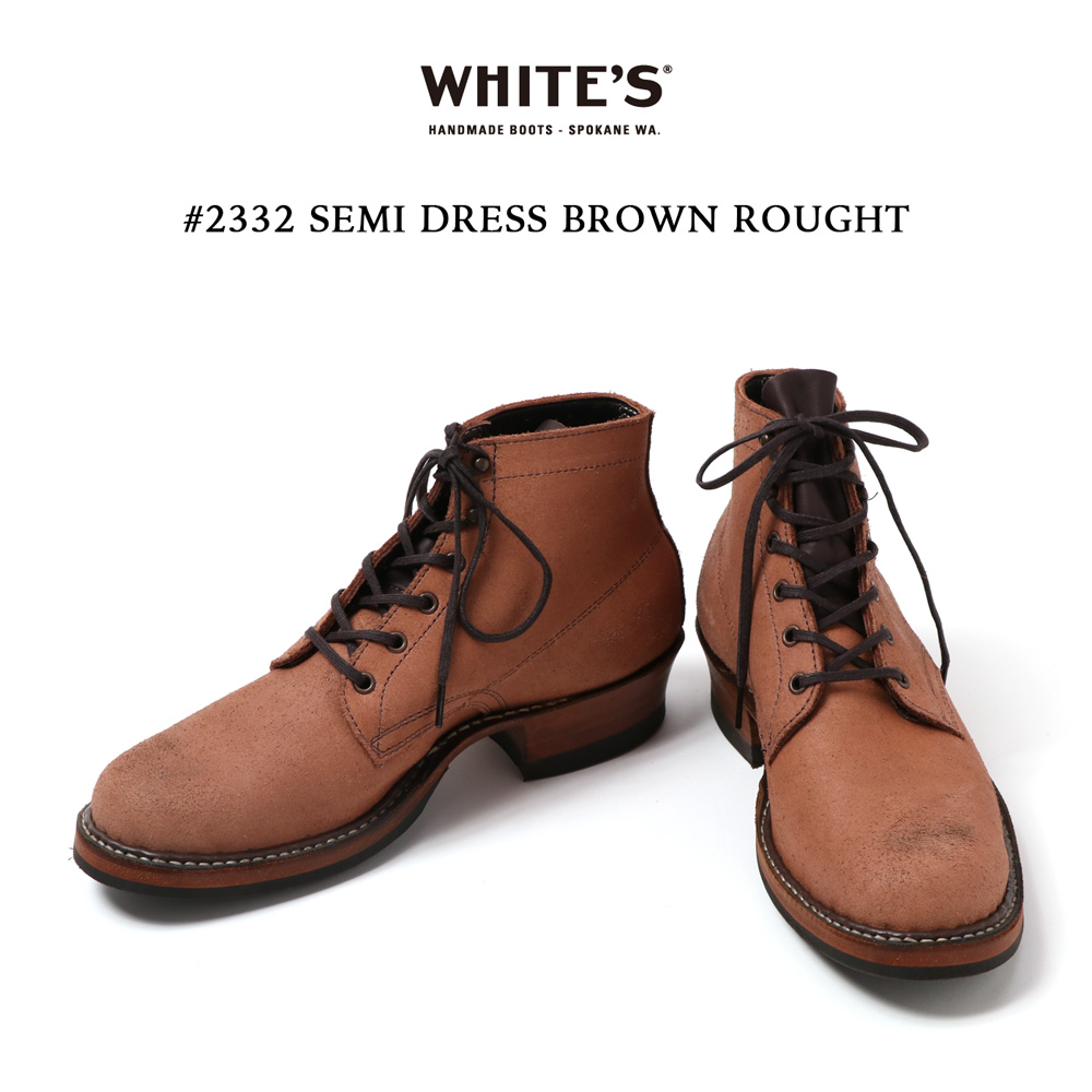 White's Boots ホワイツブーツ #2332 US10 1/2D SEMI DRESS CUSTOM ORDER セミドレス BROWN  DRESS ROUGHOUT ブラウンドレスラフアウト USA製 アメリカ製 ブーツ メンズ | MAVAZI（インポートクロージング）