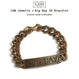 LHN Jewelry×BigDay Clothing ”BIG DAY” ID ブラスブレスレット Handmade In Brooklyn アメリカ製 USA製