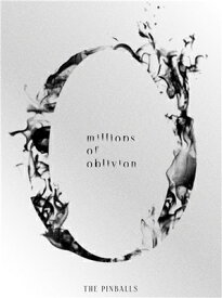 THE PINBALLS　ザ・ピンボールズ　/　millions of oblivion【初回限定盤】CD+Blu-ray