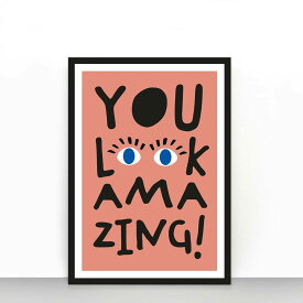 You look amazing! Typography Print A4 アート ポスター 北欧 リビング Pop Art Poster