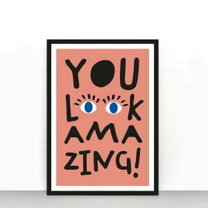You look amazing! Typography Print A4 A[g |X^[ ^C|OtB A[WO C bZ[W [A p t  k rO IV  JtF gC TC ze  Ǌ|
