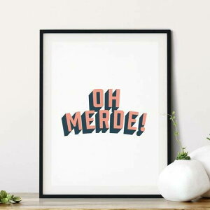 Oh Merde! Typography Print A3 A[g |X^[ k ^C|OtB Y tX bZ[W |bv Ǌ| rO  JtF gC    킢 CeA Vv f