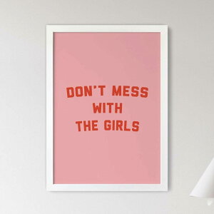 DON'T MESS WITH THE GIRLS Typography Print A3 A[g |X^[ k ^C|OtB sN PINK [A bZ[W p |bv Ǌ| rO  JtF gC    킢 J