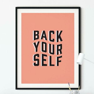 BACK YOURSELF Typography Print A3 A[g |X^[ k ^C|OtB g sN bZ[W p CXg |bv Ǌ| rO  JtF gC    Jt Ce
