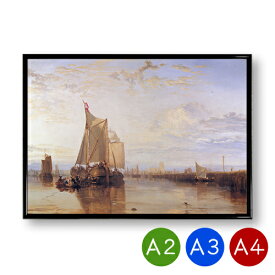 A2・A3・A4ポスター　【ウィリアム ・ターナー】ドルトまたはドルトレヒト　マットコート紙　インテリア　風景　アートポスター　絵画　ポイント消化　送料無料