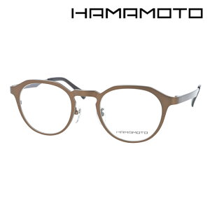 HAMAMOTO ハマモト メガネ HT-350 C-1/2/3/4/5 47mm 日本製 5color