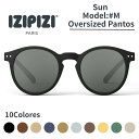 IZIPIZI イジピジ サングラス Sun ＃M オーバーサイズ 大きめサングラス パントスシェイプ プレゼント アイコニックパントス 紫外線カット 人気サングラス 注目のサングラス 男女兼用 プレゼント用