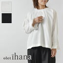 10%OFFクーポン【SALE 40%OFF】【olet ihana オレットイハナ】(BARNDOOR バーンドア) 襟 袖 プリーツ ブラウス シャツ(1194416G)レディース 長袖 コットン オケージョン セットアップ フォーマル ビジネス 服 白 黒 服 30代 40代 50代 60代 冠婚葬祭 法事 卒業式