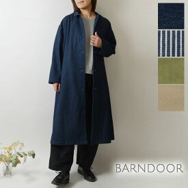 ＊【10%OFFクーポン対象商品】【BARNDOOR バーンドア】アトリエ コート(1184029h)レディース 春 夏 アウター 羽織 スプリングコート ナチュラル 服 シンプル おしゃれ ブランド きれいめ 人気 30代 40代 50代 60代 ショップコート デニム ヒッコリー 無地 ロング