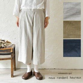 【SALE 30%OFF】【nous rendent heureux ヌーランドオロー】JAPAN リネン キュロット パンツ (620407)レディース 麻 春 夏 ゆったり ワイド フレア slone square スロンスクエア ナチュラル 服 コーディネート 人気 30代 40代 50代 60代 日本製 ガウチョ