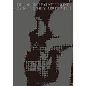 yyzTHEE MICHELLE GUN ELEPHANT/GRATEFUL TRIAD YEARS 1995-1997 15232/ohEXRAy[֑Ή 1_܂Łz