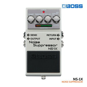 BOSS �m�C�Y�T�v���b�T�[ NS-1X Noise Suppressor �{�X �G�t�F�N�^�[