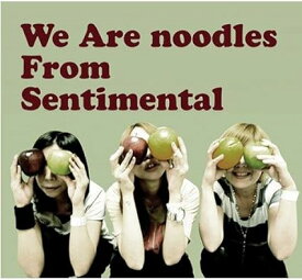【中古】We Are Noodles From Sentimental / noodles （帯なし）