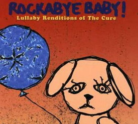 【新品】Cure Lullaby Renditions / Rockabye Baby!