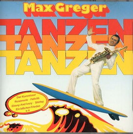 【中古】Tanzen, tanzen, tanzen / Max Greger （帯なし）