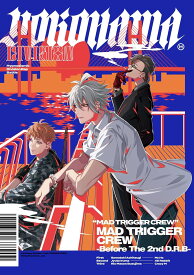 【新品】ヒプノシスマイク ヨコハマ・ディビジョン 「MAD TRIGGER CREW -Before The 2nd D.R.B-」