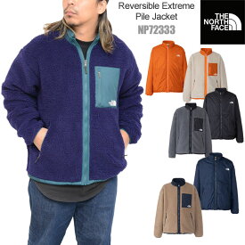 ノースフェイス THE NORTH FACE フリース ナイロン メンズ リバーシブルエクストリームパイルジャケット Reversible Extreme Pile Jacket NP72333 2023AW【服】2309trip【返品交換・ラッピング不可】