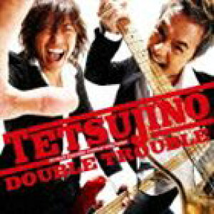 TETSUJINO / DOUBLE TROUBLE [CD]