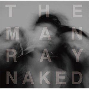 爆安プライス The ManRay CD 海外 Naked