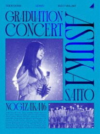 乃木坂46／NOGIZAKA46 ASUKA SAITO GRADUATION CONCERT（完全生産限定盤） [Blu-ray]