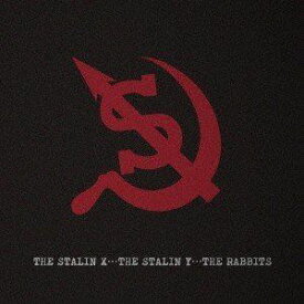 THE STALIN X，THE STALIN Y，THE RABBITS / 9.24 ザ・スターリン同窓会 [CD]