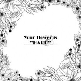 BOY MEETS HARU / Your flower is ”HARU” [CD]