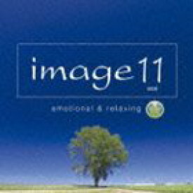 イマージュ11 エモーショナル・アンド・リラクシング トゥー・ザ・ネクスト・ディケイド（Blu-specCD） [CD]