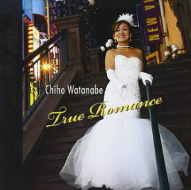 ちほわたなべ / True Romance [CD]