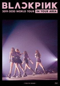 BLACKPINK 2019-2020 WORLD TOUR IN YOUR AREA-TOKYO DOME-（通常盤） [Blu-ray]