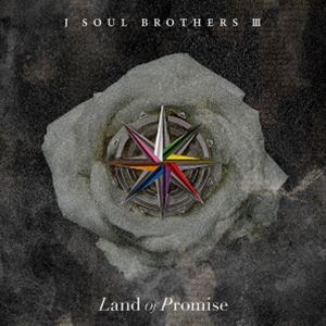 三代目 J SOUL BROTHERS from EXILE TRIBE Land of Promise (初回仕様