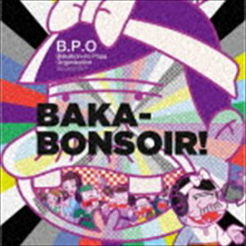 B.P.O -Bakabon-no Papa Organization- （古田新太、入野自由、日高のり子、野中藍、森川智之、石田彰、櫻井孝宏） / TVアニメ「深夜!天才バカボン」OPテーマ：：BAKA-BONSOIR! [CD]