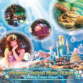 東京ディズニーシー マーメイドラグーン・ミュージック・アルバム・ウィズ・キング・トリトンのコンサート [CD]