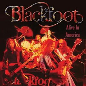 輸入盤 BLACKFOOT / ALIVE IN AMERICA [CD]