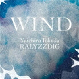 徳田雄一郎RALYZZ DIG / WIND [CD]