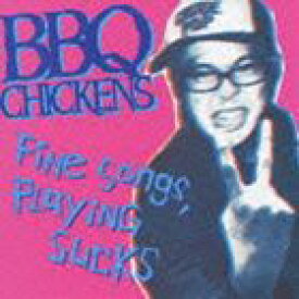 BBQ CHICKENS / Fine Songs，Playing Sucks [CD]